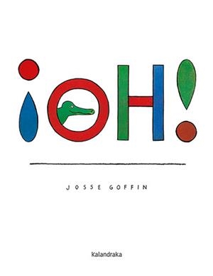 ¡OH! | 9788413431031 | GOFFIN, JOSSE | Cooperativa Cultural Rocaguinarda