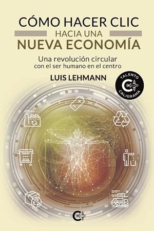 CÓMO HACER CLIC HACIA UNA NUEVA ECONOMÍA | 9788418608827 | LEHMANN, LUIS | Cooperativa Cultural Rocaguinarda