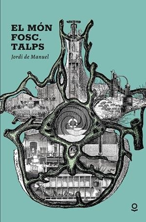 MÓN FOSC. TALPS, EL  | 9788416661794 | DE MANUEL I BARRABIN, JORDI | Cooperativa Cultural Rocaguinarda