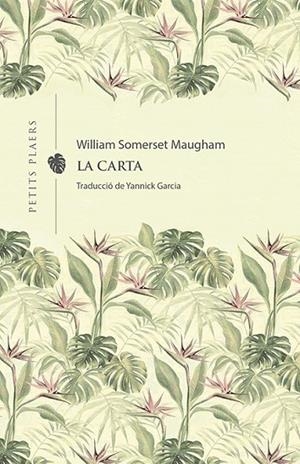 CARTA, LA | 9788418908231 | MAUGHAM, WILLIAM SOMERSET | Cooperativa Cultural Rocaguinarda