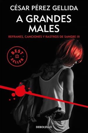A GRANDES MALES (REFRANES, CANCIONES Y RASTROS DE SANGRE 3) | 9788466343299 | PÉREZ GELLIDA, CÉSAR | Cooperativa Cultural Rocaguinarda