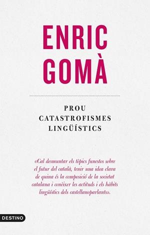 PROU CATASTROFISMES LINGÜÍSTICS | 9788497103312 | GOMÀ RIBAS, ENRIC | Cooperativa Cultural Rocaguinarda