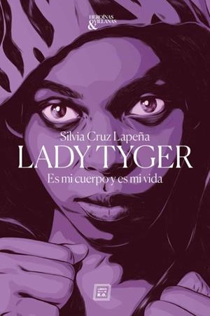 LADY TYGER | 9788417678326 | CRUZ LAPEÑA, SILVIA | Cooperativa Cultural Rocaguinarda