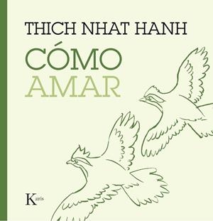 CÓMO AMAR | 9788499885230 | HANH, THICH NHAT | Cooperativa Cultural Rocaguinarda