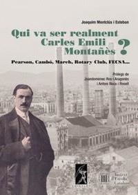 QUI VA SER REALMENT CARLES EMILI MONTAÑÈS? | 9788496786028 | MONTCLÚS I ESTEBAN, JOAQUIM | Cooperativa Cultural Rocaguinarda