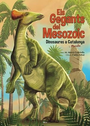 GEGANTS DEL MESOZOIC, ELS | 9788418096235 | CUARTIELLA TODOLÍ, M. MERCÈ | Cooperativa Cultural Rocaguinarda
