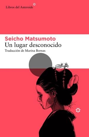 LUGAR DESCONOCIDO, UN | 9788417977832 | MATSUMOTO, SEICHO | Cooperativa Cultural Rocaguinarda