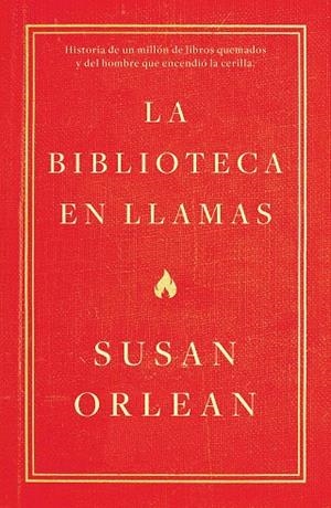 BIBLIOTECA EN LLAMAS, LA | 9788499987224 | ORLEAN, SUSAN | Cooperativa Cultural Rocaguinarda