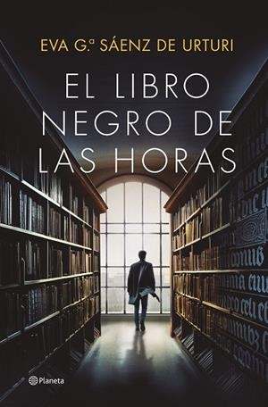 LIBRO NEGRO DE LAS HORAS, EL | 9788408252856 | GARCÍA SÁENZ DE URTURI, EVA | Cooperativa Cultural Rocaguinarda