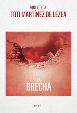 BRECHA, LA | 9788491096313 | MARTÍNEZ DE LEZEA, TOTI | Cooperativa Cultural Rocaguinarda