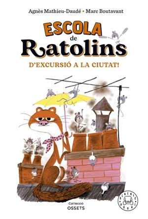 ESCOLA DE RATOLINS. D'EXCURSIÓ A LA CIUTAT! | 9788418733864 | MATHIEU-DAUDÉ, AGNÈS | Cooperativa Cultural Rocaguinarda