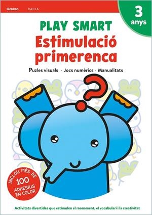 PLAY SMART ESTIMULACIÓ PRIMERENCA 3 ANYS | 9788447944101 | EQUIP GAKKEN | Cooperativa Cultural Rocaguinarda