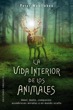 VIDA INTERIOR DE LOS ANIMALES, LA | 9788491112754 | WOHLLEBEN, PETER | Cooperativa Cultural Rocaguinarda