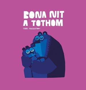 BONA NIT A TOTHOM | 9788417673987 | CHRIS HAUGHTON | Cooperativa Cultural Rocaguinarda