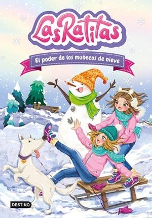 RATITAS 6, LAS. EL PODER DE LOS MUÑECOS DE NIEVE | 9788408249306 | LAS RATITAS | Cooperativa Cultural Rocaguinarda