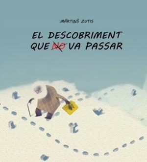 DESCOBRIMENT QUE NO VA PASSAR, EL | 9788418232213 | ZUTIS, MARTINŠ | Cooperativa Cultural Rocaguinarda