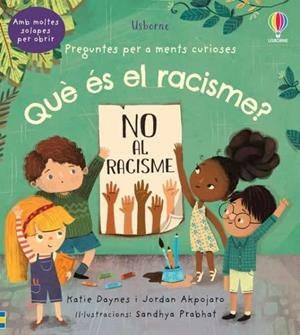 QUÉ ÉS EL RACISME? | 9781801312301 | DAYNES, KATIE; AKPOJARO, JORDAN; PRABHAT, SANDHYA | Cooperativa Cultural Rocaguinarda