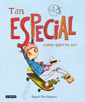 TAN ESPECIAL COMO QUIERAS SER | 9788408253099 | DÍAZ REGUERA, RAQUEL | Cooperativa Cultural Rocaguinarda