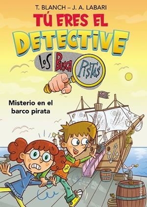TÚ ERES EL DETECTIVE CON LOS BUSCAPISTAS 2 - MISTERIO EN EL BARCO PIRATA | 9788418038259 | BLANCH, TERESA/LABARI, JOSÉ ÁNGEL | Cooperativa Cultural Rocaguinarda