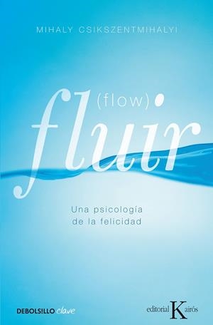 FLUIR (FLOW) | 9788499890371 | CSIKSZENTMIHALYI, MIHALY | Cooperativa Cultural Rocaguinarda