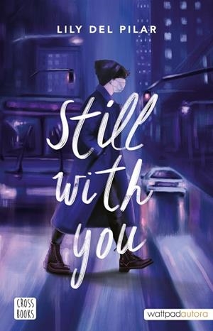 STILL WITH YOU | 9788408254546 | LILY DEL PILAR | Cooperativa Cultural Rocaguinarda