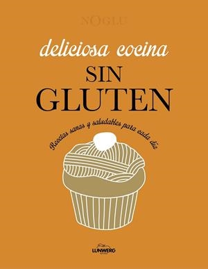 DELICIOSA COCINA SIN GLUTEN | 9788418820403 | JULES, FRÉDÉRIQUE/LEPOUTRE, JENNIFER/YANASE, MITSURU | Cooperativa Cultural Rocaguinarda