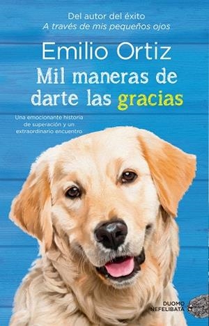 MIL MANERAS DE DARTE LAS GRACIAS | 9788416634743 | ORTIZ, EMILIO | Cooperativa Cultural Rocaguinarda