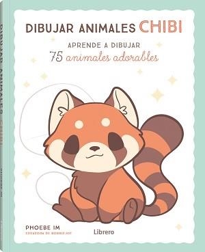 DIBUJAR ANIMALES CHIBI | 9789463597852 | IM, PHOEBE | Cooperativa Cultural Rocaguinarda