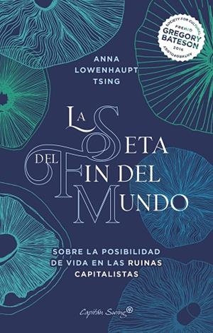 SETA DEL FIN DEL MUNDO, LA | 9788412390230 | LOWENHAUPT TSING, ANNA | Cooperativa Cultural Rocaguinarda