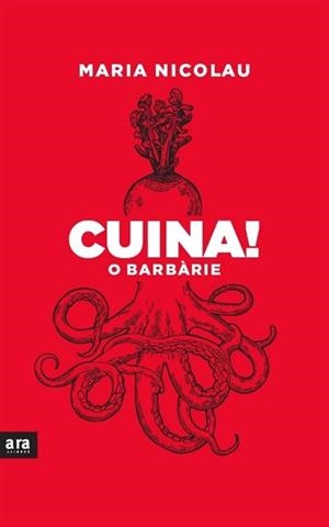 CUINA O BARBARIE | 9788418928291 | NICOLAU, MARIA | Cooperativa Cultural Rocaguinarda