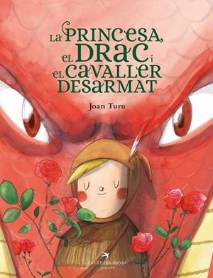 PRINCESA, EL DRAC I EL CAVALLER DESARMAT, LA | 9788418522901 | TURU, JOAN | Cooperativa Cultural Rocaguinarda
