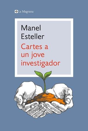 CARTES A UN JOVE INVESTIGADOR | 9788419013606 | ESTELLER, MANEL | Cooperativa Cultural Rocaguinarda