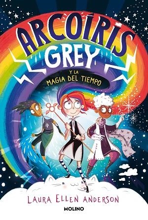 ARCOÍRIS GREY Y LA MAGIA DEL TIEMPO (ARCOÍRIS GREY 1) | 9788427223592 | ANDERSON, LAURA ELLEN | Cooperativa Cultural Rocaguinarda