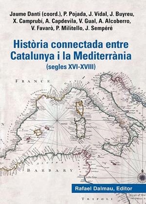 HISTÒRIA CONNECTADA ENTRE CATALUNYA I LA MEDITERRÀNIA | 9788423208777 | POJADA, PATRICI/VIDAL BONAVILA, JUDIT/BUYREU JUAN, JORDI/CAMPRUBÍ PLA, XEVI/CAPDEVILA MUNTADAS, ALEX | Cooperativa Cultural Rocaguinarda