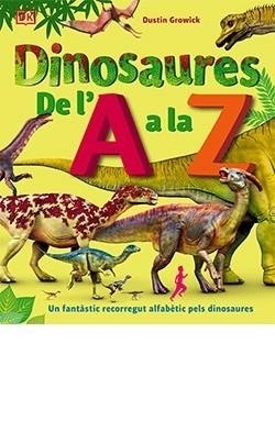DINOSAURES DE L'A A LA Z | 9788418350603 | GROWICK, DUSTIN | Cooperativa Cultural Rocaguinarda
