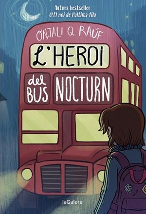 HEROI DEL BUS NOCTURN, L' | 9788424671280 | RAÚF, ONJALI Q. | Cooperativa Cultural Rocaguinarda