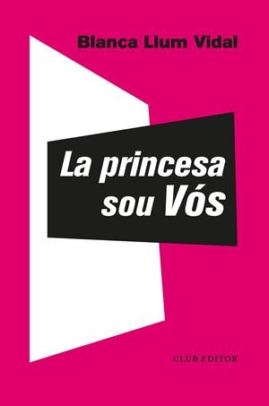 PRINCESA SOU VÓS, LA | 9788473293310 | VIDAL, BLANCA LLUM | Cooperativa Cultural Rocaguinarda