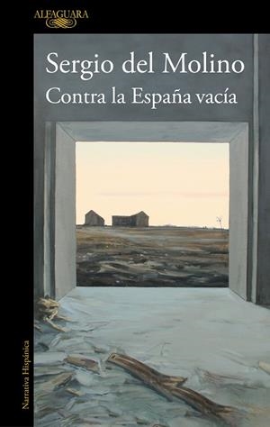 CONTRA LA ESPAÑA VACÍA | 9788420460512 | DEL MOLINO, SERGIO | Cooperativa Cultural Rocaguinarda