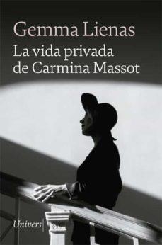 VIDA PRIVADA DE CARMINA MASSOT, LA | 9788418887048 | LIENAS, GEMMA | Cooperativa Cultural Rocaguinarda