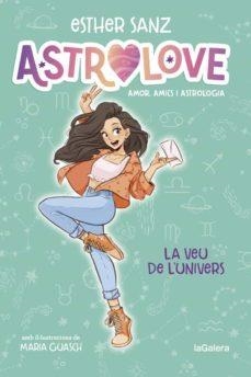 ASTROLOVE 1. LA VEU DE L'UNIVERS | 9788424670351 | SANZ, ESTHER | Cooperativa Cultural Rocaguinarda