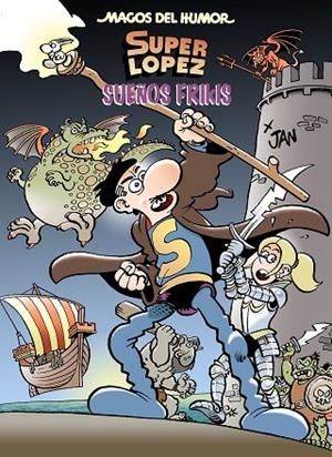SUEÑOS FRIKIS (MAGOS DEL HUMOR SUPERLÓPEZ 213) | 9788402425331 | JAN, | Cooperativa Cultural Rocaguinarda