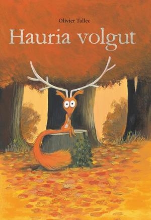 HAURIA VOLGUT | 9788416490974 | TALLEC, OLIVIER | Cooperativa Cultural Rocaguinarda