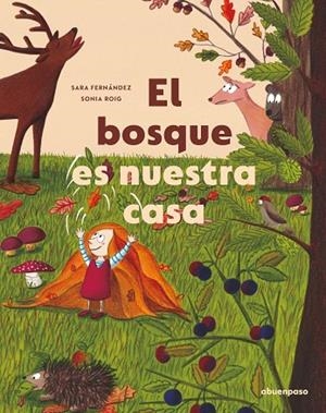 BOSQUE ES NUESTRA CASA, EL  | 9788417555610 | FERNÁNDEZ SAINZ, SARA/ROIG GÓMEZ, SONIA | Cooperativa Cultural Rocaguinarda
