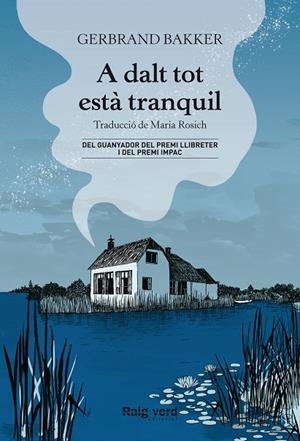 A DALT TOT ESTÀ TRANQUIL | 9788417925901 | BAKKER, GERBRAND | Cooperativa Cultural Rocaguinarda