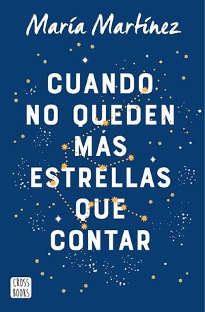 CUANDO NO QUEDEN MÁS ESTRELLAS QUE CONTAR | 9788408245872 | MARTÍNEZ, MARÍA | Cooperativa Cultural Rocaguinarda