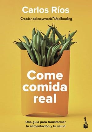 COME COMIDA REAL | 9788408252924 | RÍOS, CARLOS | Cooperativa Cultural Rocaguinarda