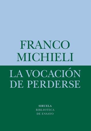 VOCACIÓN DE PERDERSE, LA  | 9788418708541 | MICHIELI, FRANCO | Cooperativa Cultural Rocaguinarda