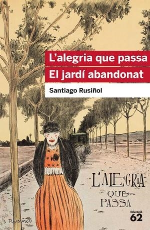 ALEGRIA QUE PASSA, L'. EL JARDÍ ABANDONAT | 9788415954903 | RUSIÑOL, SANTIAGO | Cooperativa Cultural Rocaguinarda