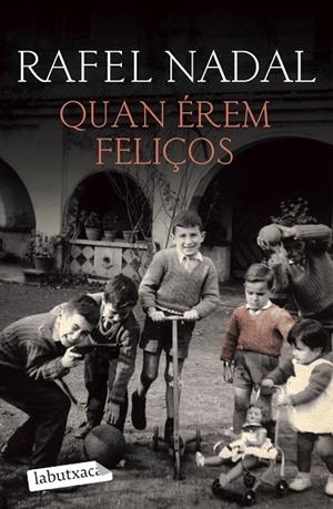 QUAN ÉREM FELIÇOS | 9788418572555 | NADAL, RAFEL | Cooperativa Cultural Rocaguinarda