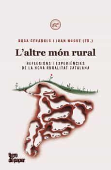 ALTRE MÓN RURAL, L' | 9788418705281 | CERAROLS, ROSA ;NOGUÉ, JOAN | Cooperativa Cultural Rocaguinarda